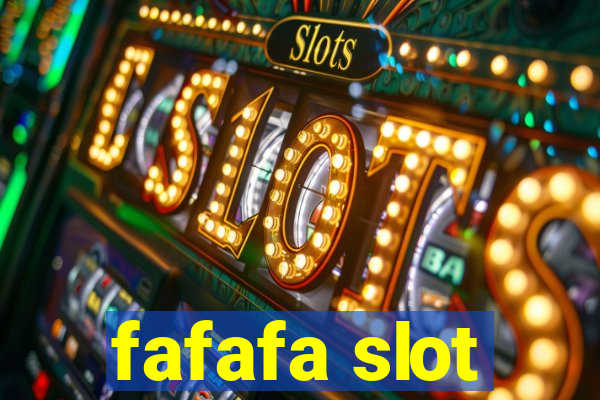 fafafa slot