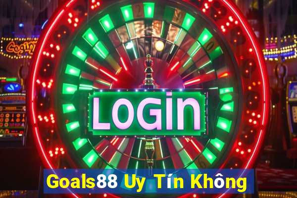 Goals88 Uy Tín Không