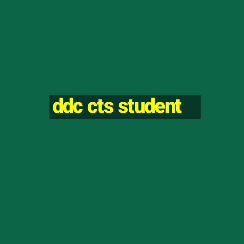 ddc cts student