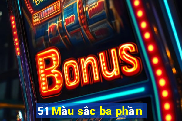 51 Màu sắc ba phần