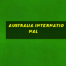 AUSTRALIA INTERNATIONAL