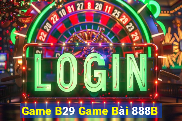 Game B29 Game Bài 888B