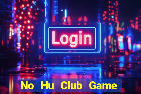 No Hu Club Game Bài Las Vegas