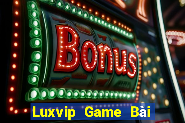 Luxvip Game Bài Đổi Thưởng Trực Tuyến