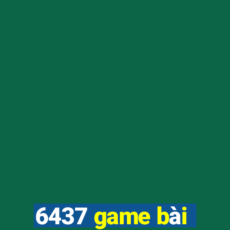 6437 game bài