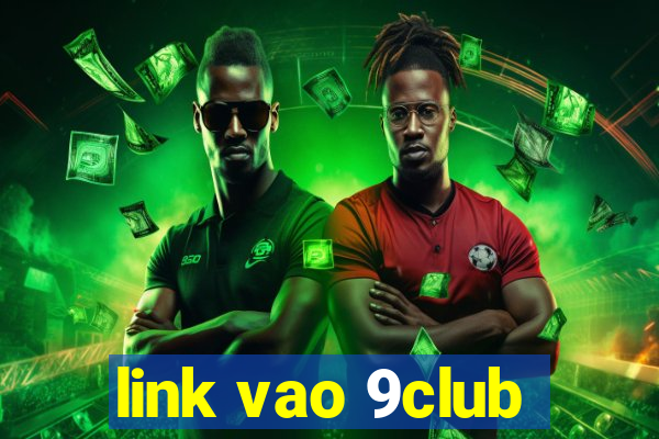 link vao 9club