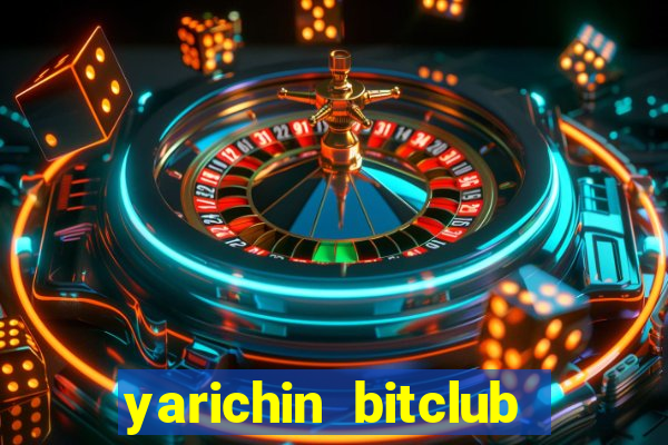 yarichin bitclub club lyrics