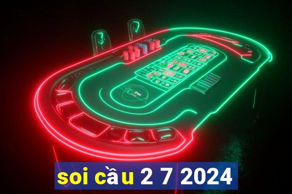 soi cầu 2 7 2024