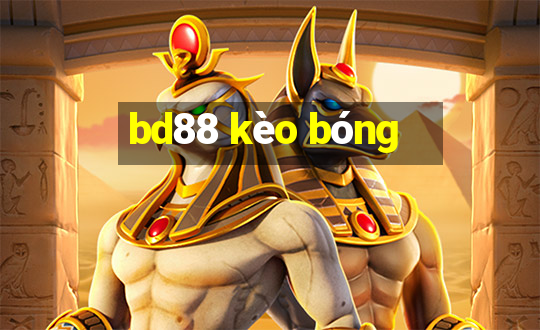 bd88 kèo bóng