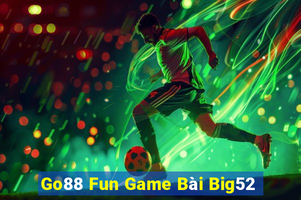 Go88 Fun Game Bài Big52