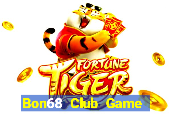 Bon68 Club Game Bài Chơi Với Bạn Bè