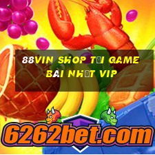 88Vin Shop Tải Game Bài Nhất Vip