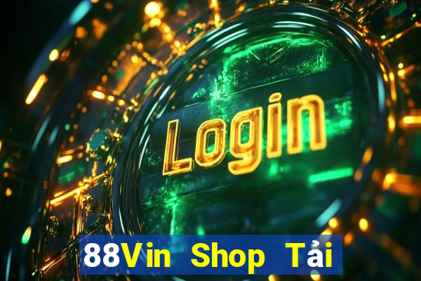 88Vin Shop Tải Game Bài Nhất Vip