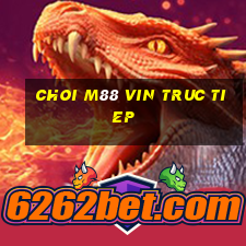 choi m88 vin truc tiep