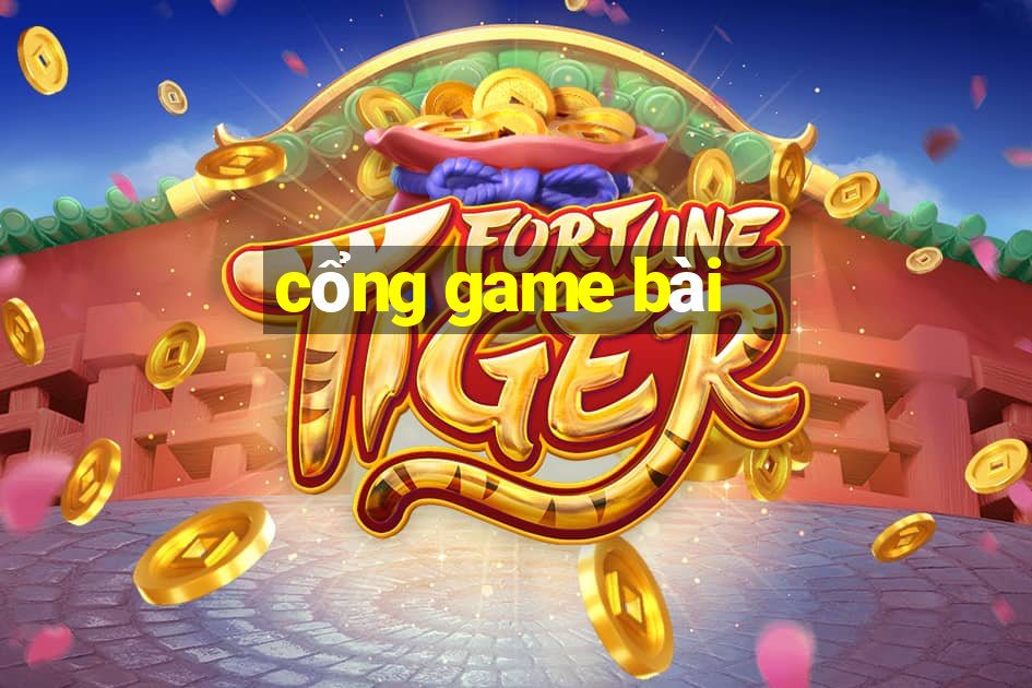 cổng game bài