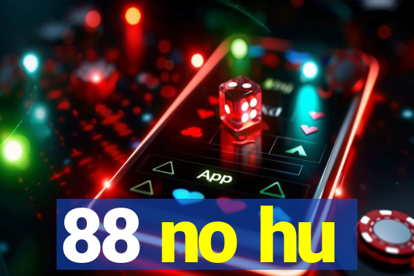 88 no hu