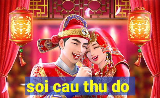 soi cau thu do