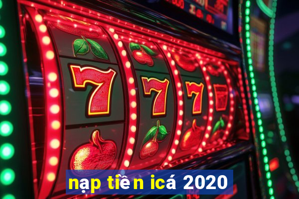 nạp tiền icá 2020