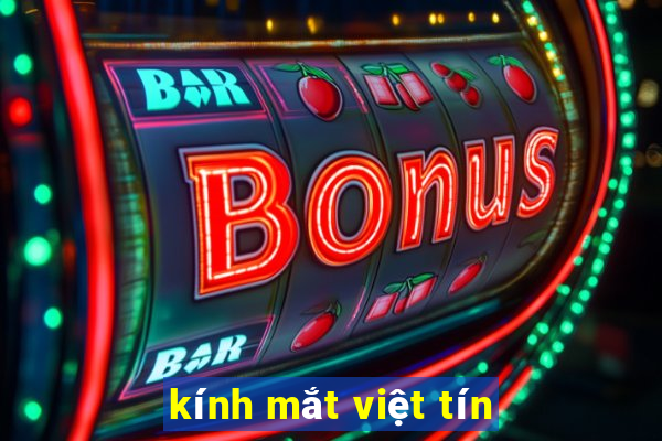 kính mắt việt tín