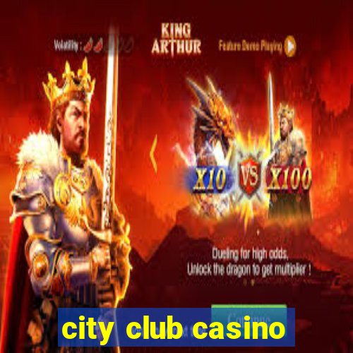 city club casino