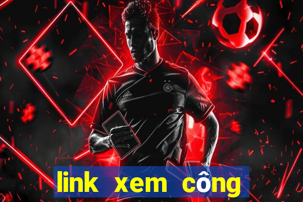 link xem công phượng đá hôm nay