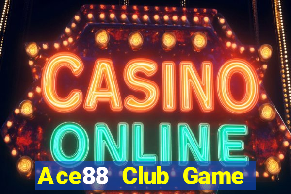 Ace88 Club Game Bài Ăn Tiền Uy Tín