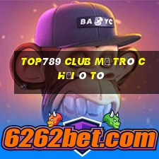 Top789 Club Mở Trò Chơi Ô Tô