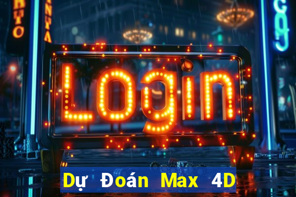 Dự Đoán Max 4D ngày 19