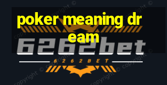 poker meaning dream