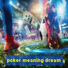 poker meaning dream