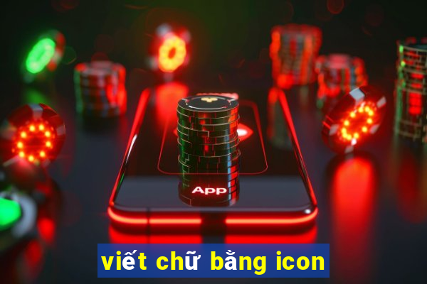 viết chữ bằng icon