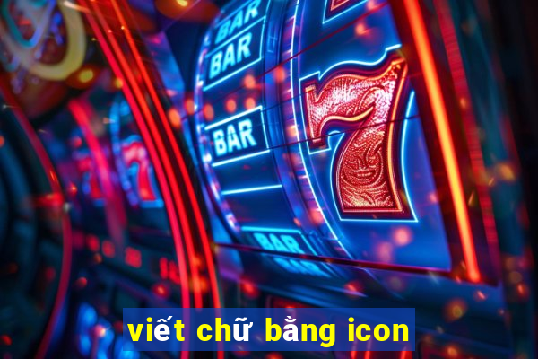 viết chữ bằng icon