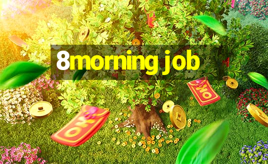 8morning job