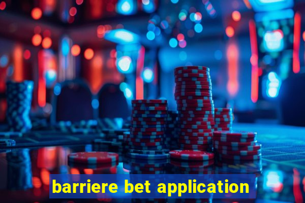 barriere bet application