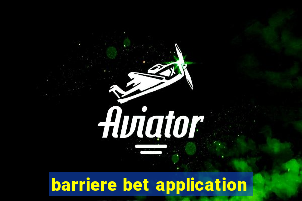 barriere bet application