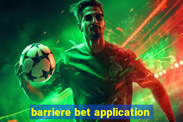 barriere bet application