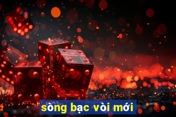 sòng bạc vòi mới