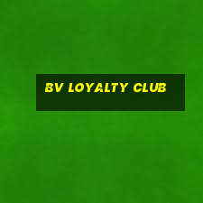 bv loyalty club