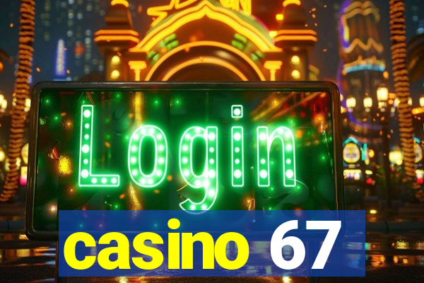 casino 67