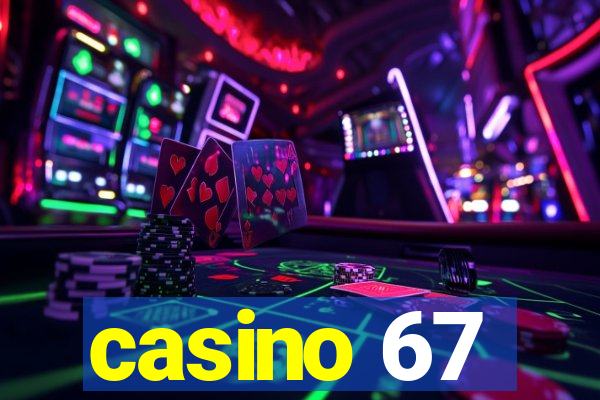 casino 67