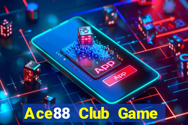 Ace88 Club Game Bài Tiền Thật