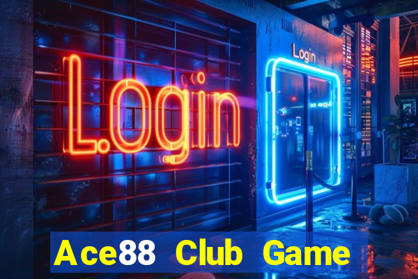 Ace88 Club Game Bài Tiền Thật