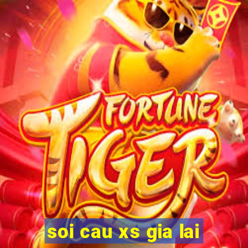 soi cau xs gia lai