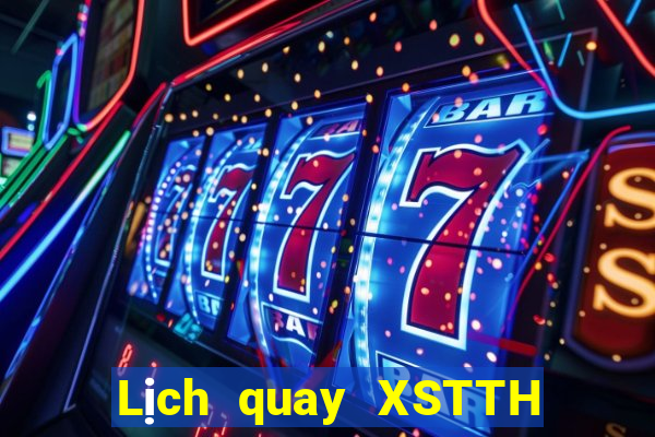 Lịch quay XSTTH ngày 25