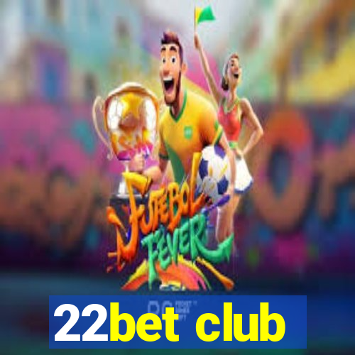 22bet club