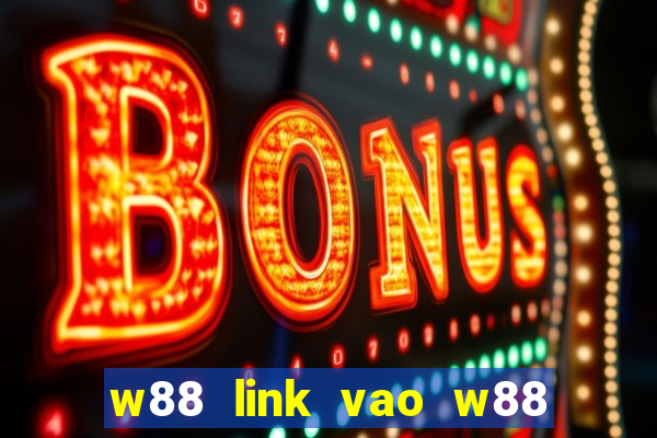 w88 link vao w88 moi nhat mobile 08 2022