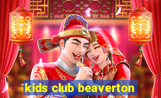 kids club beaverton