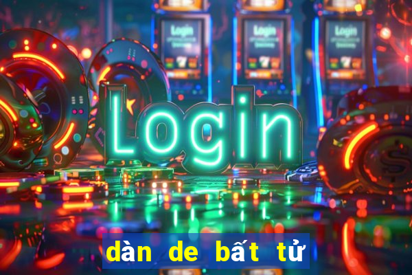 dàn de bất tử 10 số