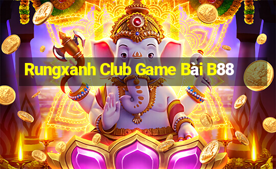 Rungxanh Club Game Bài B88