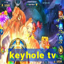 keyhole tv